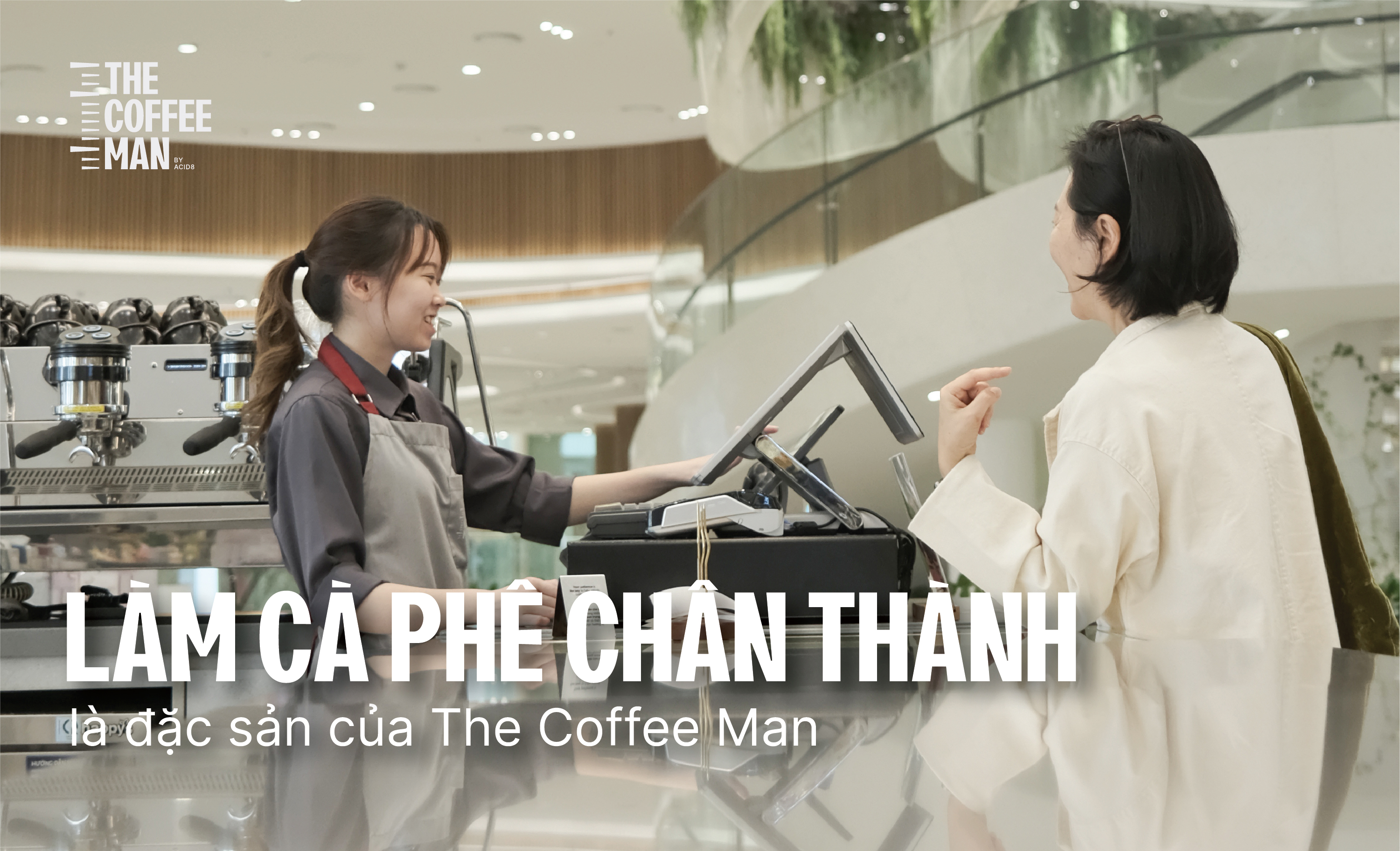 Làm Cà Phê Chân Thành Là Đặc Sản Của The Coffee Man